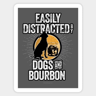 Easily Distracted by Dogs and Bourbon Sticker